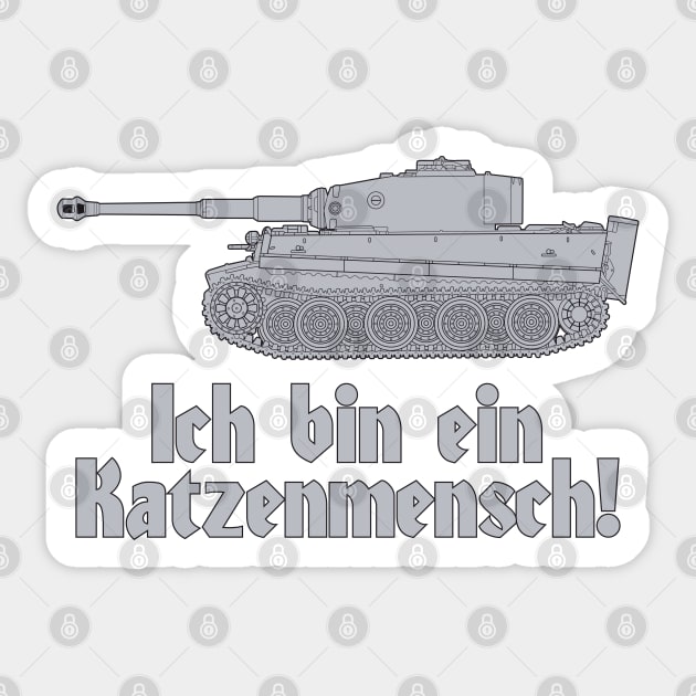 Ich bin ein Katzenmensch for the lover of German steel cats! Sticker by FAawRay